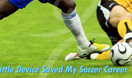 How a Little Device Saved My Soccer Career